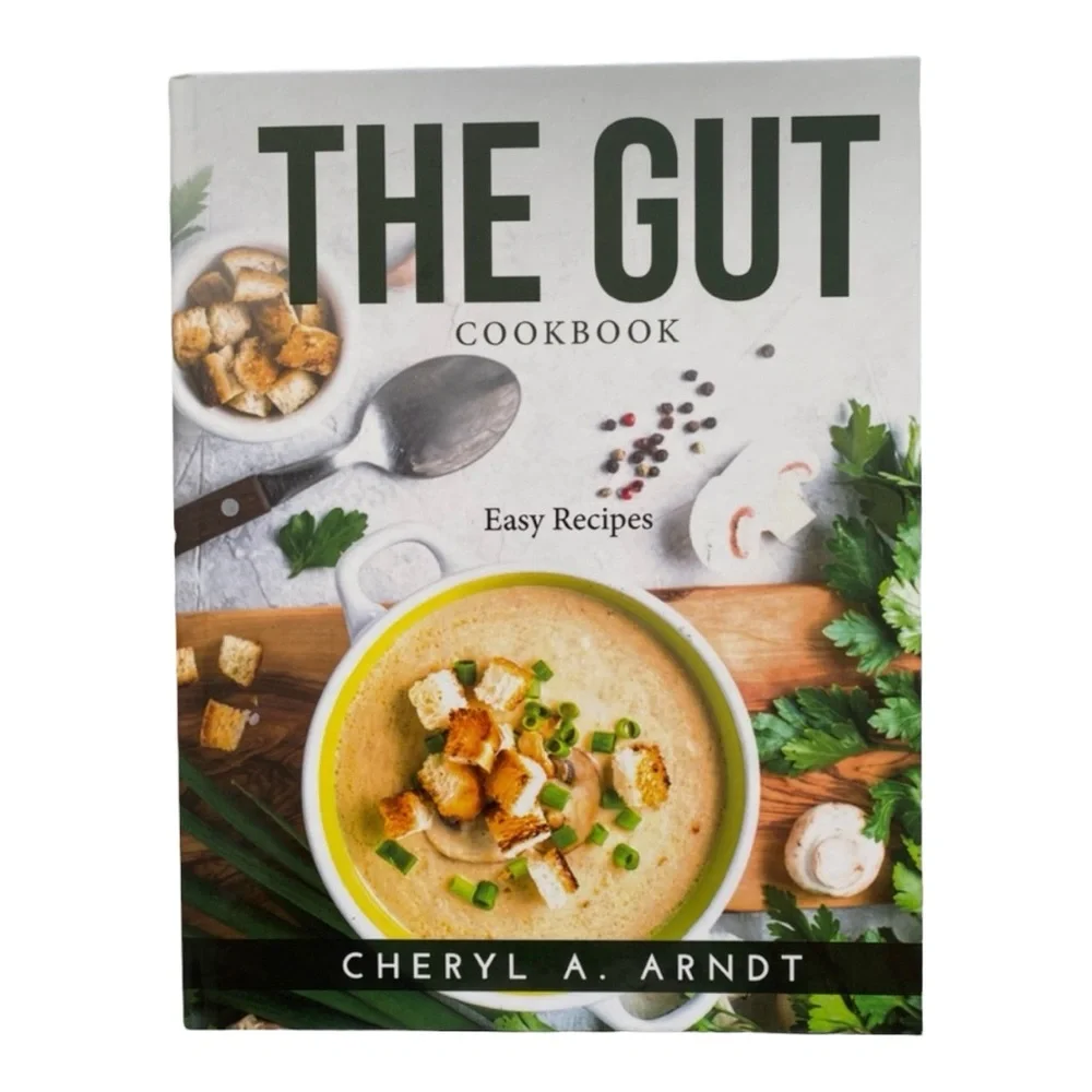 THE GUT COOKBOOK‎ EASY RECIPES BY CHERYL A. ARNDT HARD COVER